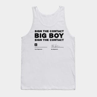 Sign-The-Contract-Big-Boy-Sign-The-Contract Tank Top